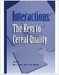 Interactions--the keys to cereal quality