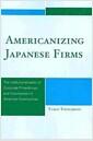 Americanizing Japanese firms : the institutionalization of corporate philanthropy and volunteerism in American communities