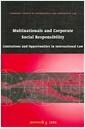 Multinationals and corporate social responsibility : limitations and opportunities in international law