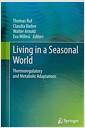 Living in a Seasonal World : Thermoregulatory and Metabolic Adaptations