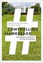 Controlling the message : new media in American political campaigns