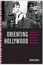 Orienting Hollywood : a century of film culture between Los Angeles and Bombay