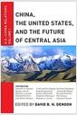 China, the United States, and the future of Central Asia
