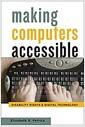 Making computers accessible : disability rights and digital technology