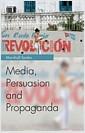 Media, persuasion and propaganda