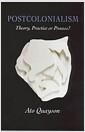 Postcolonialism : theory, practice, or process?