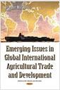 Emerging issues in global international agricultural trade and development