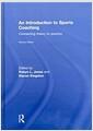 An introduction to sports coaching : connecting theory to practice