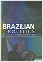 Brazilian politics : reforming a democratic state in a changing world