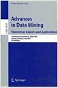 Advances in data mining : theoretical aspects and applications : 7th industrial conference, ICDM 2007, Leipzig, Germany, July 14-18, 2007 : proceedings