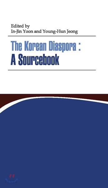 The Korean diaspora : a sourcebook