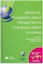 EDUTECH : computer-aided design meets computer-aided learning ; IFIP 18th World Computer Congress ; TC10WG10.5 EduTech Workshop, 22-27 August 2004, Toulouse, France