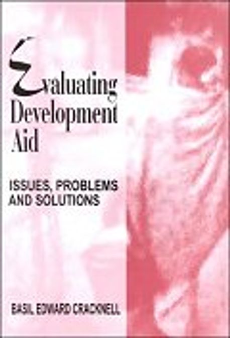 Evaluating development aid : issues, problems and solutions