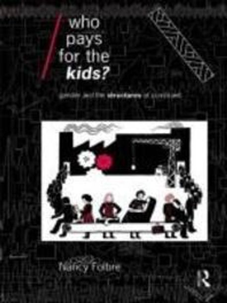 Who pays for the kids? : gender and the structure of constraint