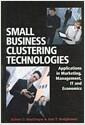 Small business clustering technologies : applications in marketing, management, IT and economics