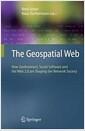The geospatial web : how geo-browsers, social software and the Web 2.0 are shaping the network society