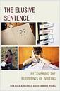 The elusive sentence : recovering the rudiments of writing