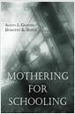 Mothering for schooling