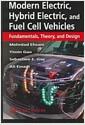 Modern electric, hybrid electric, and fuel cell vehicles : fundamentals, theory, and design