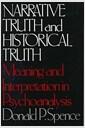 Narrative truth and historical truth : meaning and interpretation in psychoanalysis