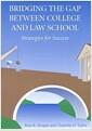 Bridging the gap between college and law school : strategies for success