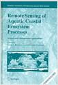 Remote sensing of aquatic coastal ecosystem processes : science and management applications