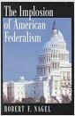 The implosion of American federalism