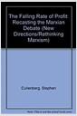 The falling rate of profit : recasting the Marxian debate