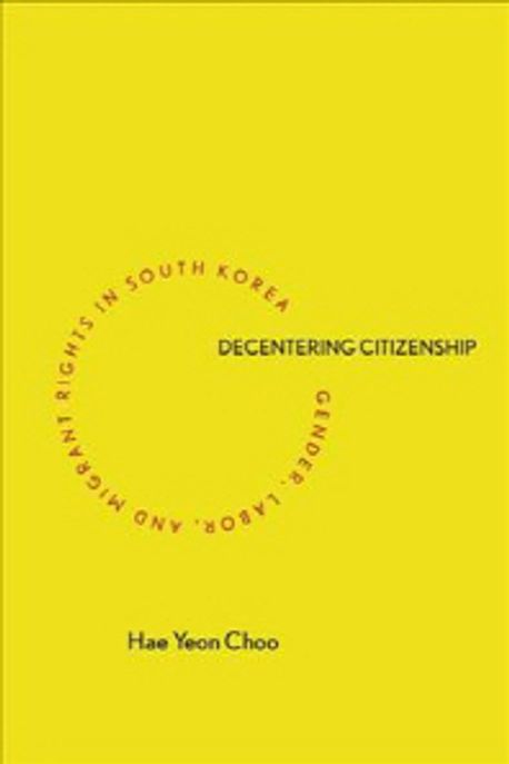 Decentering citizenship : gender, labor, and migrant rights in South Korea
