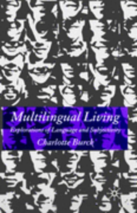 Multilingual living : explorations of language and subjectivity