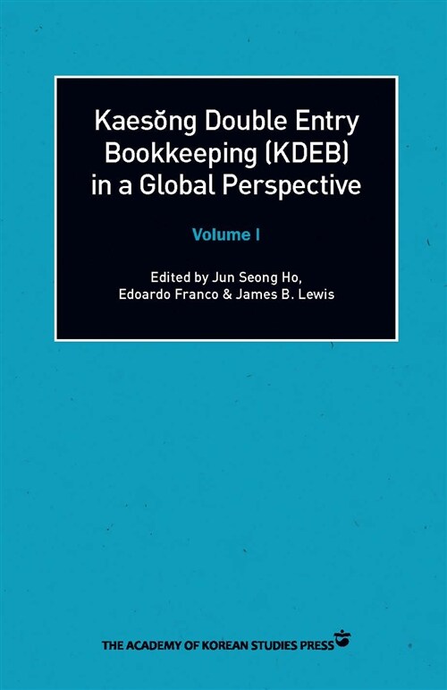 Kaes￼ŏng Double Entry Bookkeeping (KDEB) in a global perspective : comparisons with Europe, China, and Japan (1786-1910)