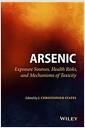 Arsenic : exposure sources, health risks, and mechanisms of toxicity
