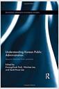 Understanding Korean public administration : lessons learned from practice