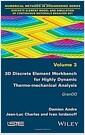 3D discrete element workbench for highly dynamic thermo-mechanical analysis