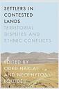 Settlers in contested lands : territorial disputes and ethnic conflicts