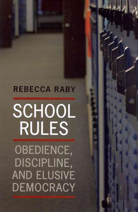 School rules : obedience, discipline, and elusive democracy