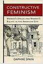 Constructive feminism : women's spaces and women's rights in the American city
