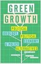 Green growth : ideology, political economy and the alternatives