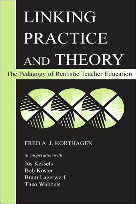 Linking practice and theory : the pedagogy of realistic teacher education