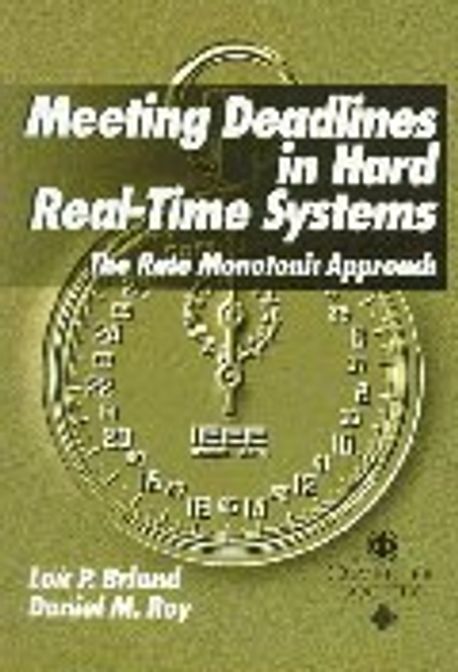 Meeting deadlines in hard real-time systems : the rate monotonic approach