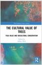 The cultural value of trees : folk value and biocultural conservation